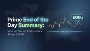 Prime End of the Day Summary: View on Market Performance 28 April 2026
