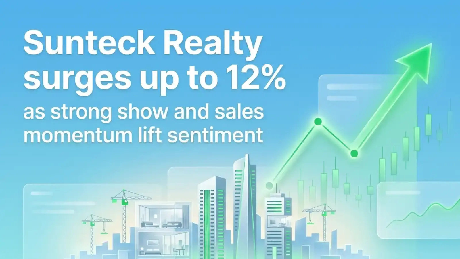 Sunteck Realty Surges Up to 12% as Strong Show and Sales Momentum Lift Sentiment