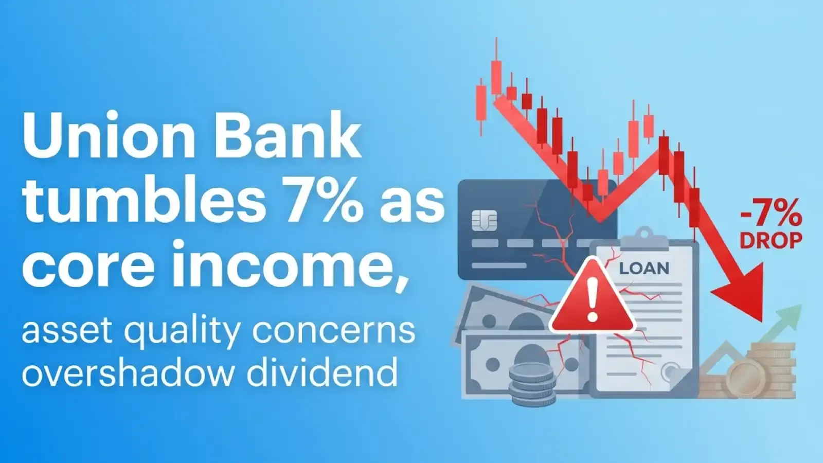 Union Bank Tumbles 7% as Weak Core Income, Asset Quality Concerns Overshadow Dividend