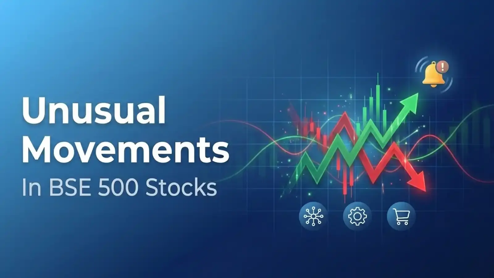 Unusual Movements in BSE 500 Stocks