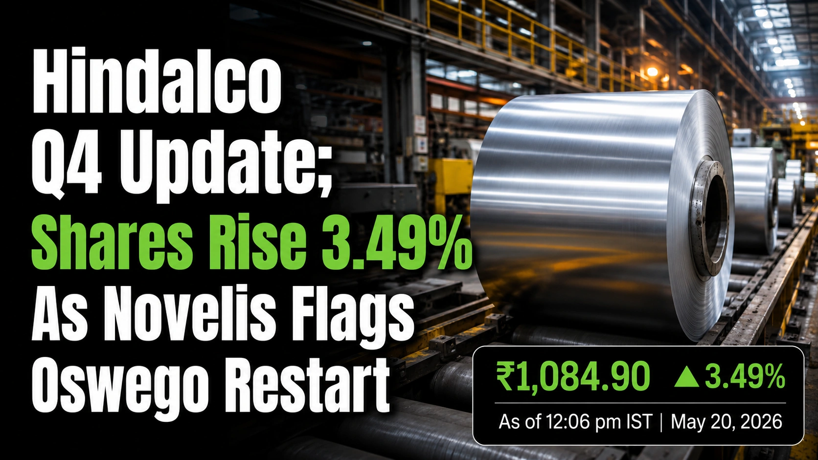 Hindalco Q4 Update; Shares Rise 3.49% As Novelis Flags Oswego Restart