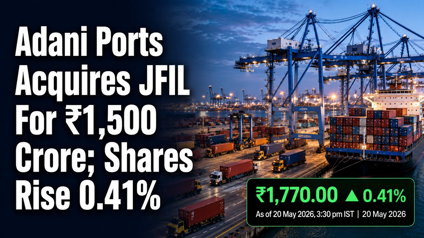 Adani Ports Acquires JFIL For ₹1,500 Crore; Shares Rise 0.41% 