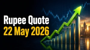Rupee Quote 22 May 2026