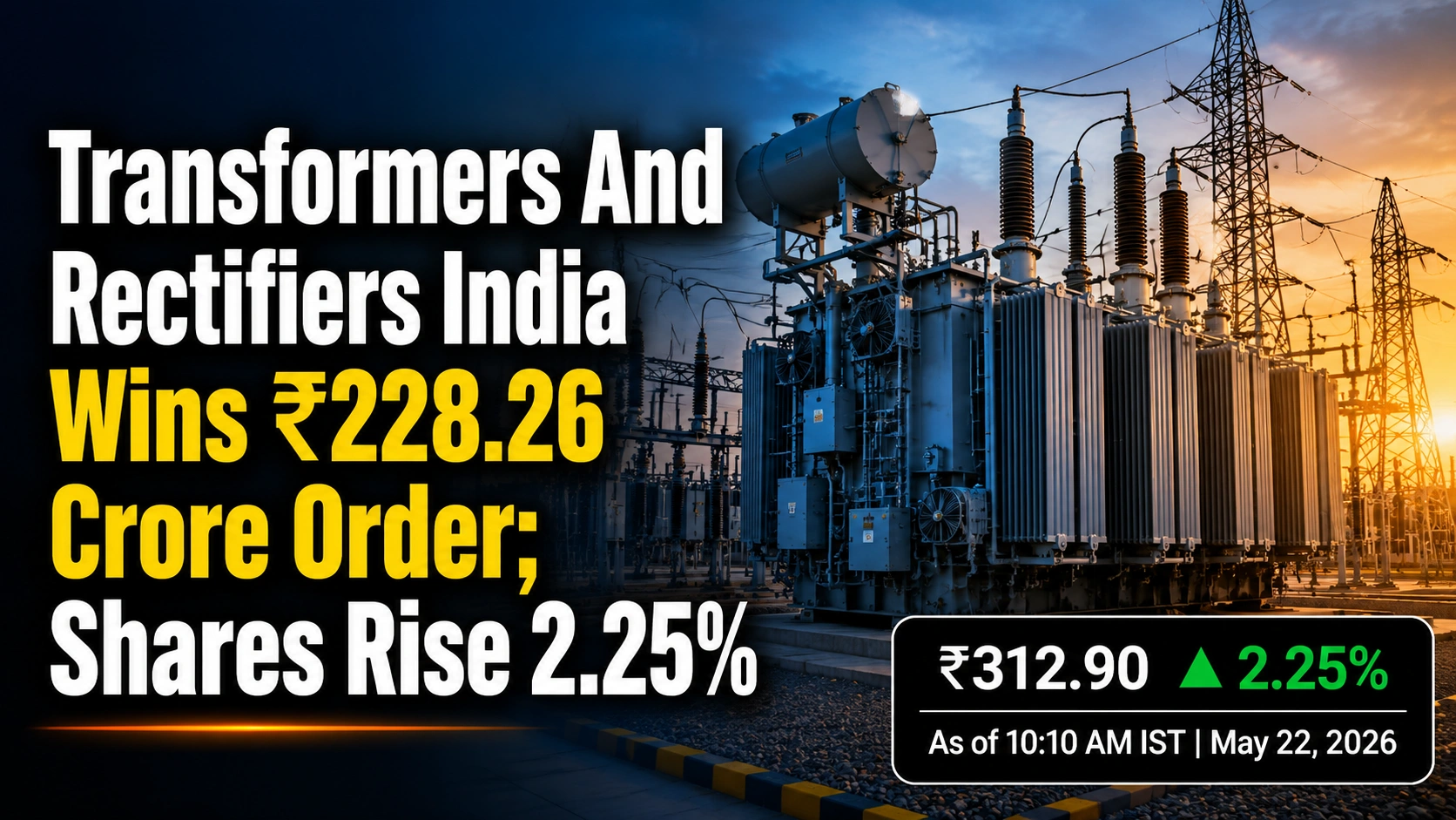Transformers And Rectifiers India Wins ₹228.26 Crore Order; Shares Rise 2.25%
