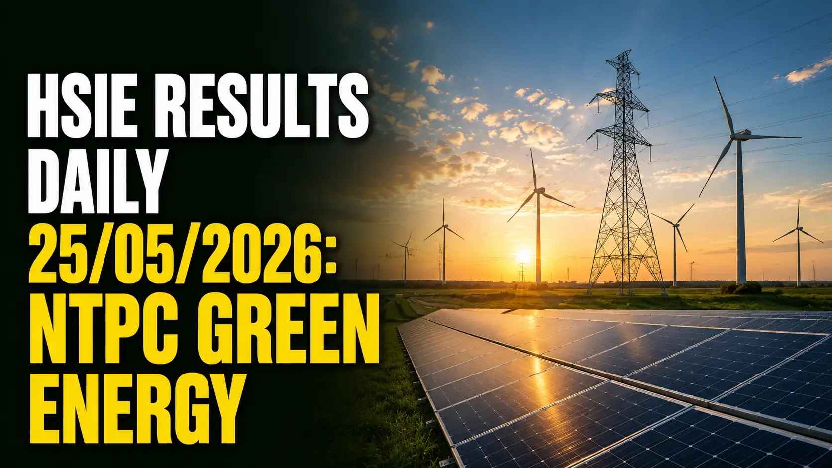 HSIE Results Daily 25/05.2026: NTPC Green Energy
