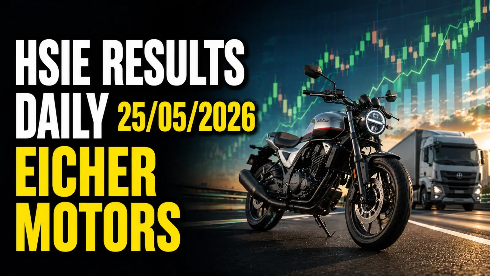 HSIE Results Daily 25/05/2026 : Eicher Motors