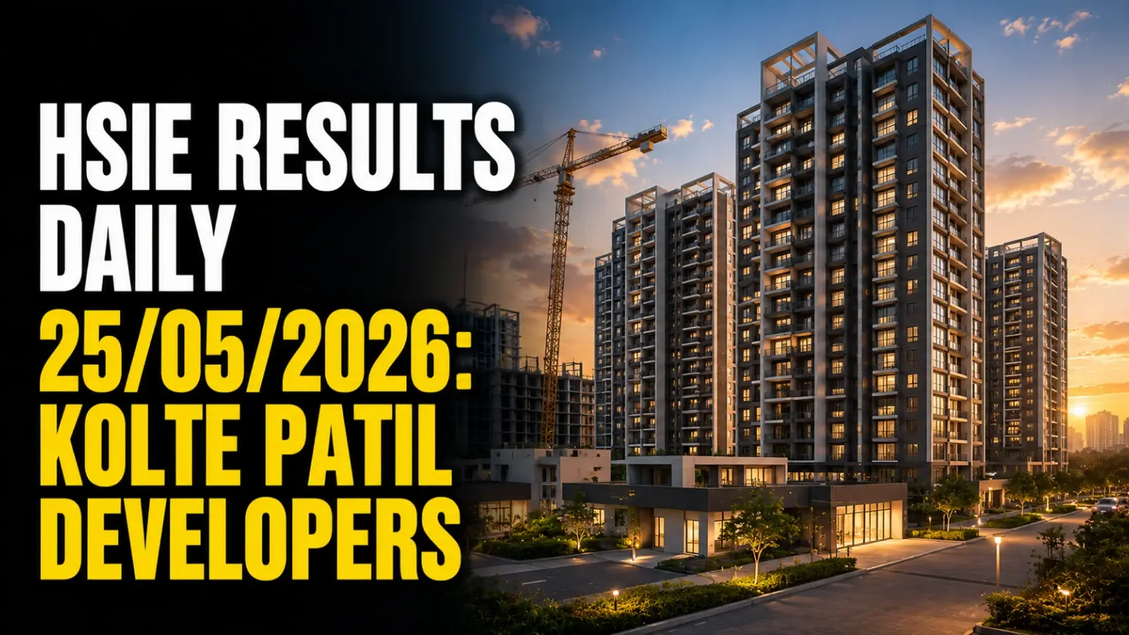 HSIE Results Daily 25/05/2026: Kolte Patil Developers