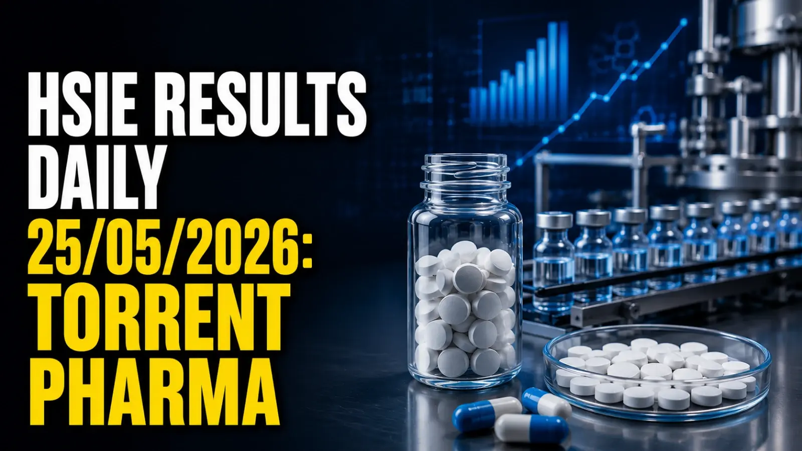 HSIE Results Daily 25/05/2026: Torrent Pharma