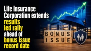 Life Insurance Corporation Extends Results-led Rally Ahead of Bonus Issue Record Date