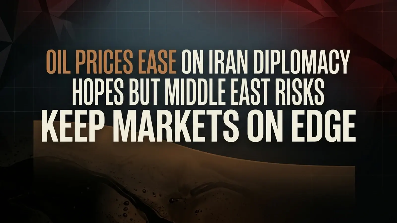 Oil Prices Ease to $110 On Iran Diplomacy Hopes, But Middle East Risks Keep Markets On Edge