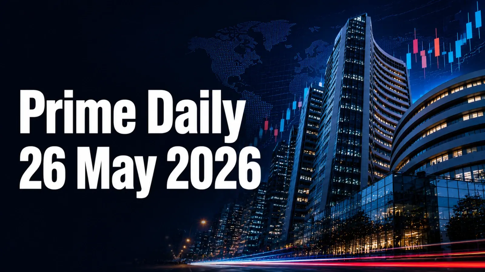 Prime Daily: 26 May 2026