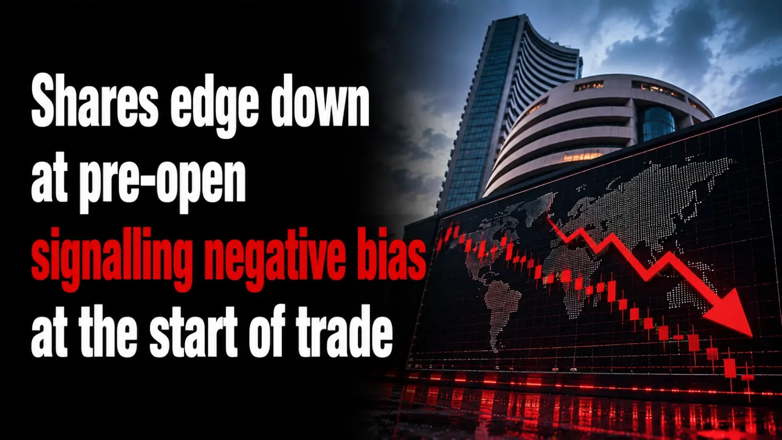 Shares Edge Down at Pre-Open Signalling Negative Bias at The Start of Trade