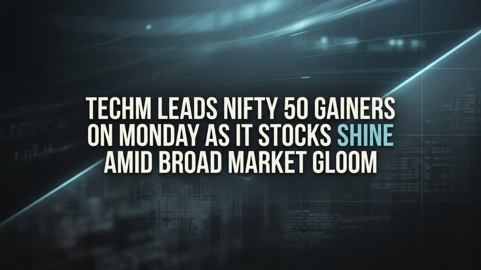 TechM Leads Nifty 50 Gainers on Monday as IT Stocks Shine Amid Broad Market Gloom