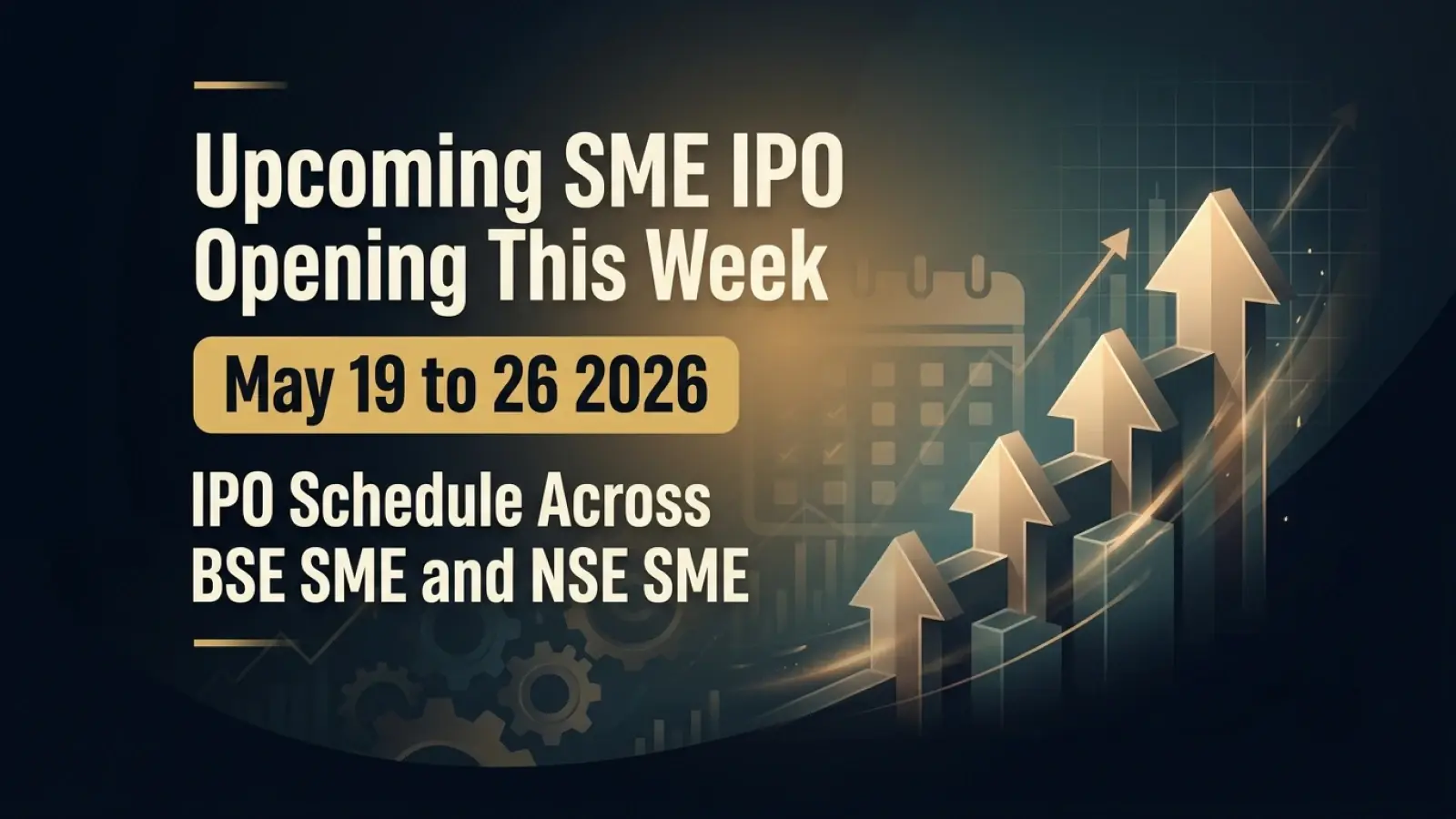 Upcoming SME IPO Opening This Week (May 19-26, 2026): IPO Schedule Across BSE SME And NSE SME