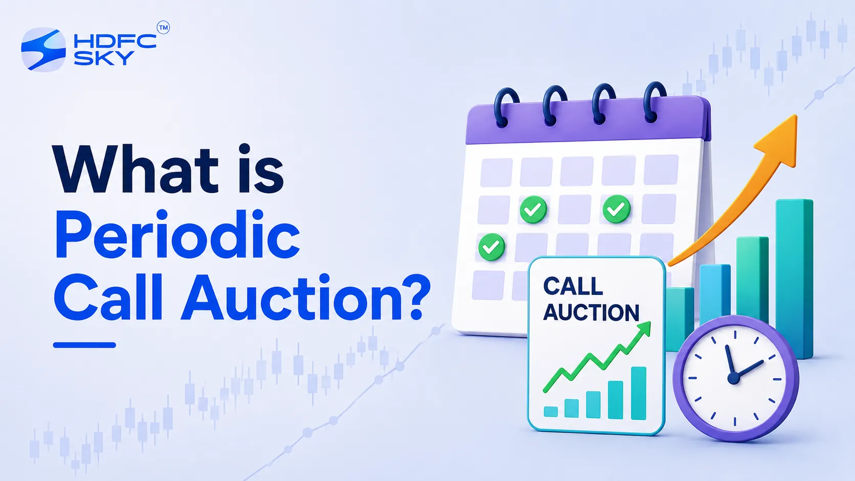 Periodic Call Auction (PCA): Meaning, Process & How It Works | HDFC Sky