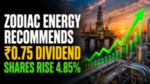 Zodiac Energy Recommends ₹0.75 Dividend; Shares Rise 4.85%
