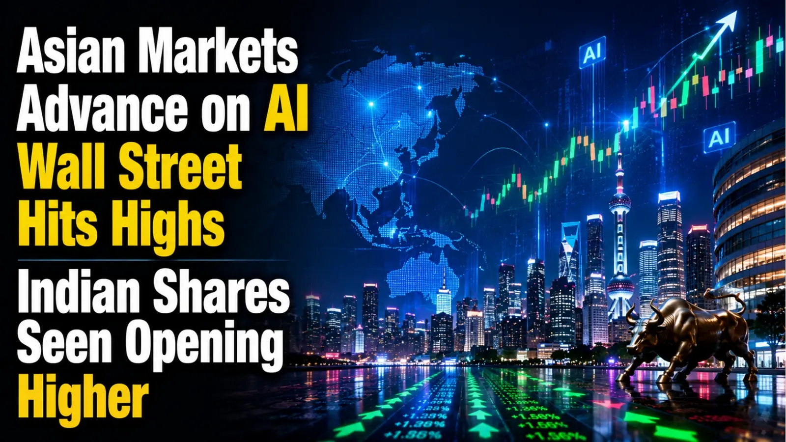 Asian Markets Advance on AI Wave, Wall Street Hits Highs; Indian Shares Seen Opening Higher