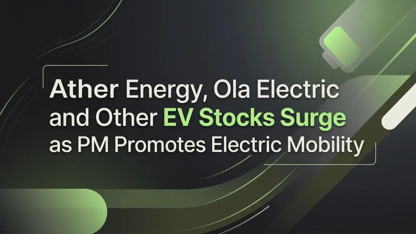 Ather Energy, Ola Electric and Other EV Stocks Surge as Prime Minister Narendra Modi Promotes Electric Mobility