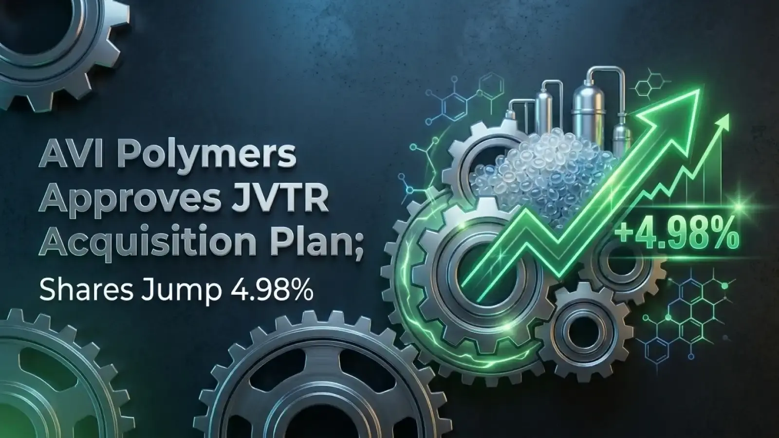 AVI Polymers Approves JVTR Acquisition Plan; Shares Jump 4.98%