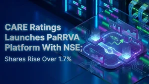CARE Ratings Launches PaRRVA Platform With NSE; Shares Rise Over 1.7%