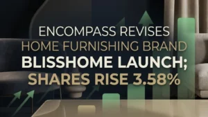 Encompass Revises Home Furnishing Brand Blisshome Launch ; Shares Rise 3.58% 