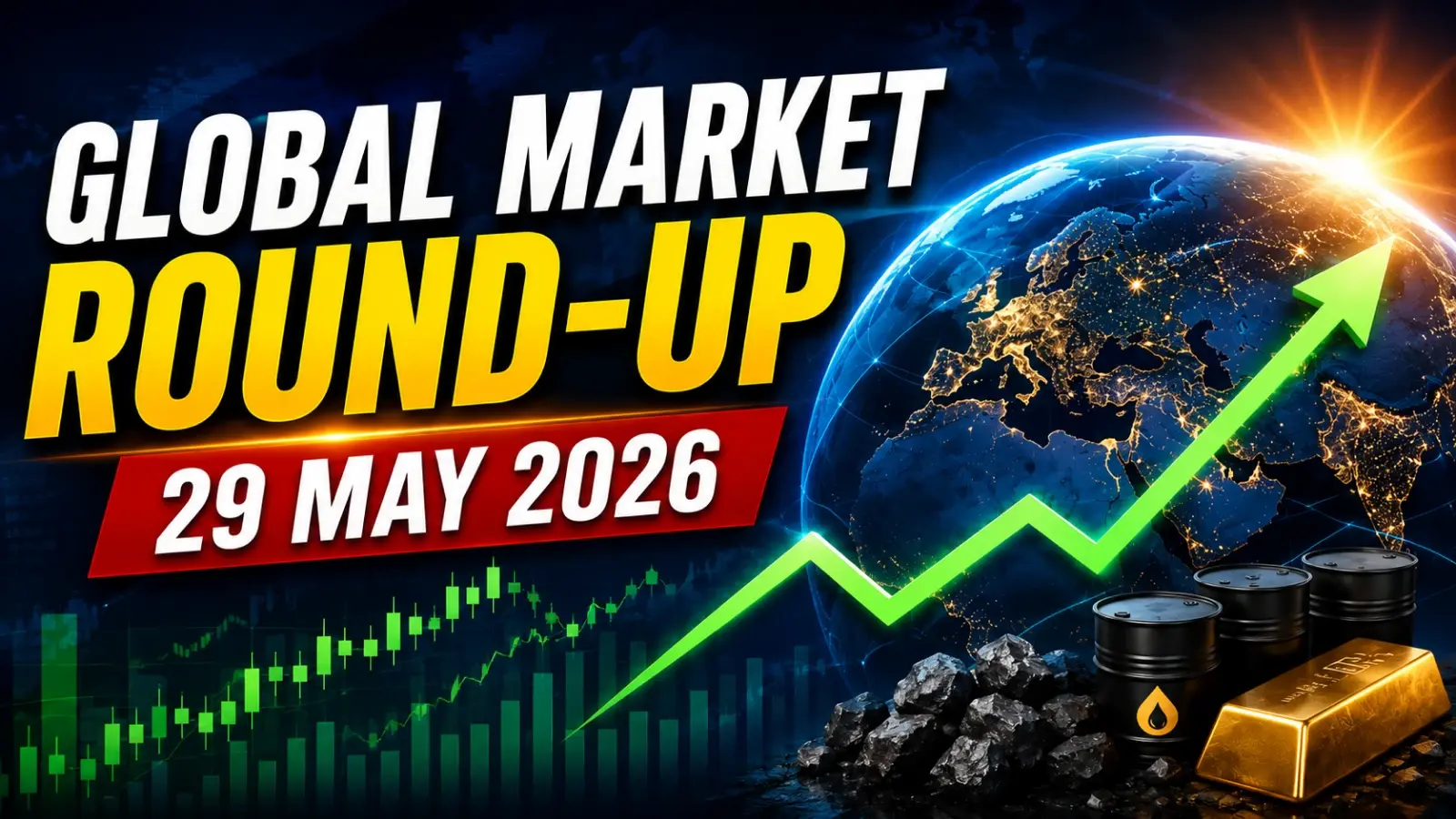 Global Market Round Up: 29 May 2026