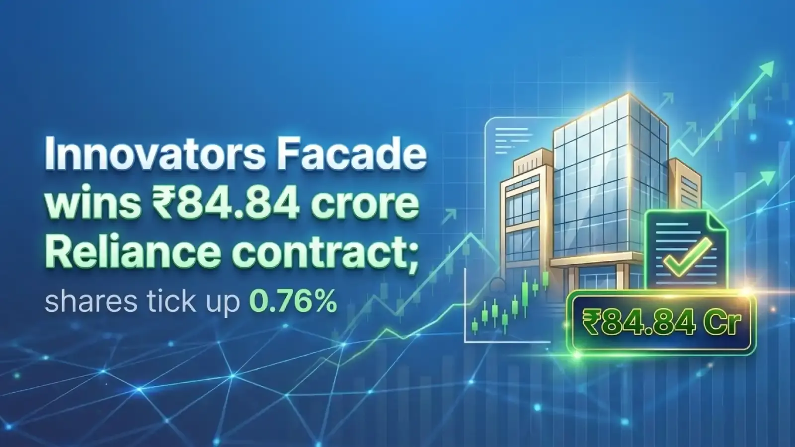 Innovators Facade wins ₹84.84 crore Reliance contract; shares tick up 0.76% 