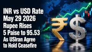 INR vs USD Rate, May 29, 2026: Rupee Rises 5 Paise to 95.53 As US-Iran Agree to Hold Ceasefire