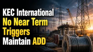 KEC International: No Near-Term Triggers. Maintain ADD