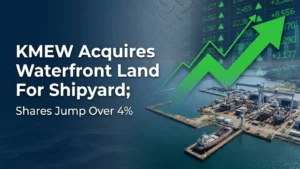 KMEW Acquires Waterfront Land For Shipyard; Shares Jump Over 4%