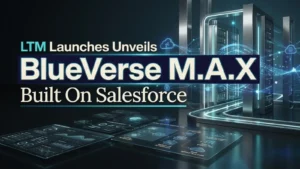 LTM Launches Unveils BlueVerse M.A.X Built On Salesforce
