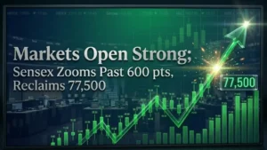 Markets Open Strong; Sensex Zooms Past 600 pts, Reclaims 77,500