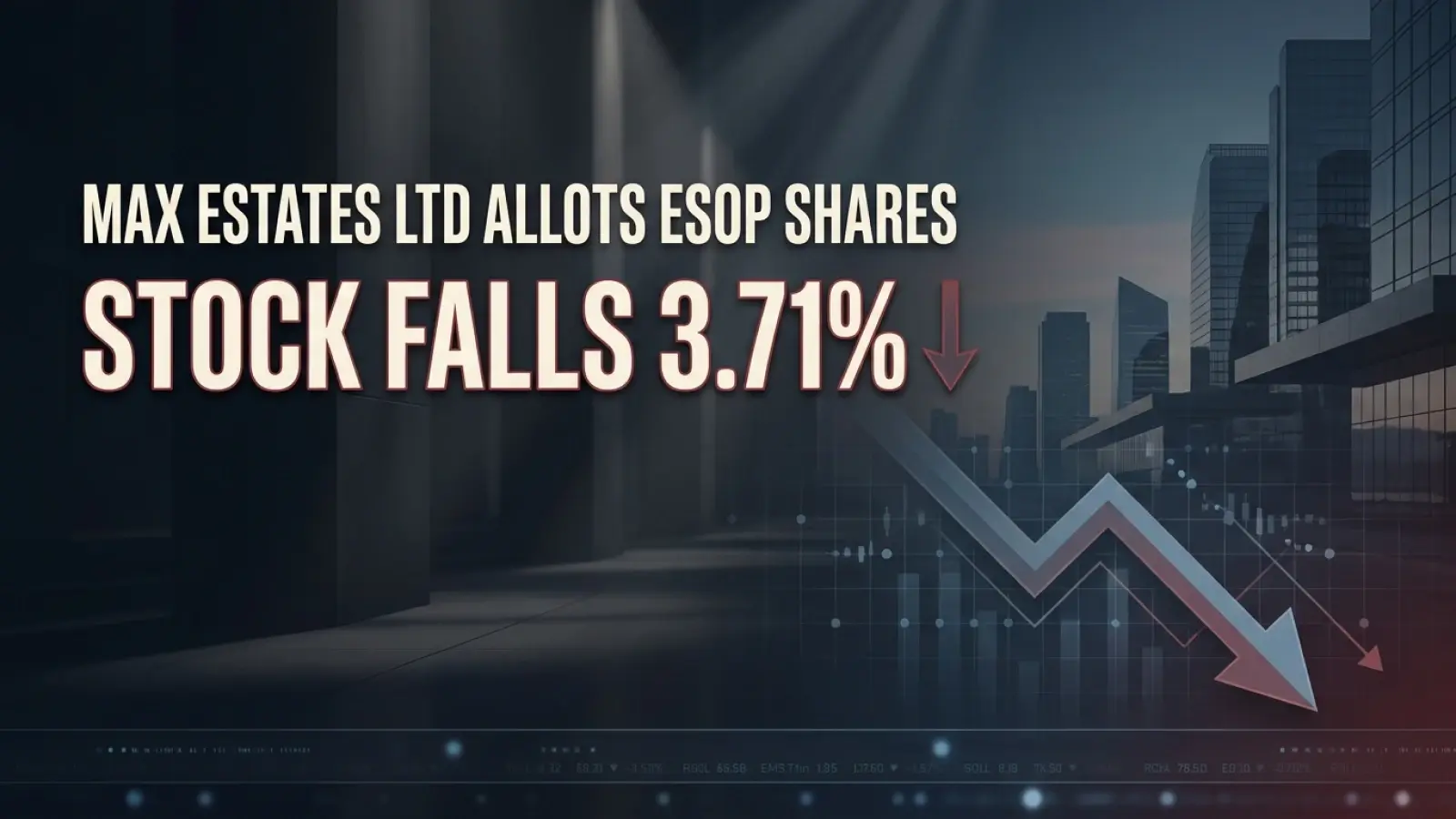 Max Estates Ltd Allots ESOP Shares; Stock Falls 3.71%