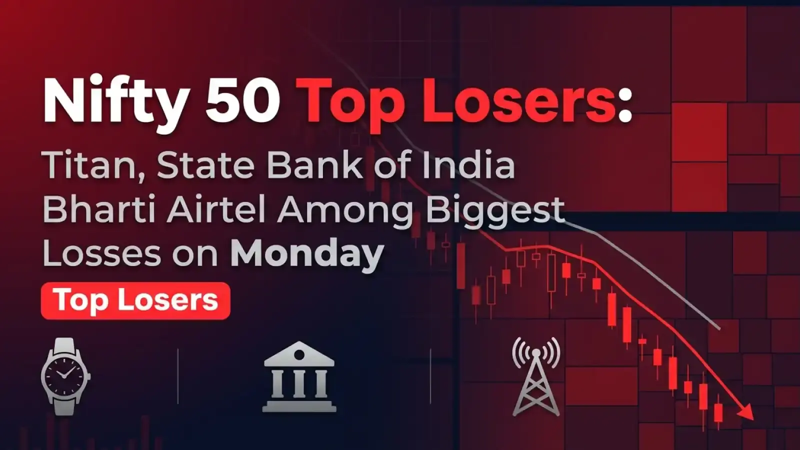 Nifty 50 Top Losers: Titan, State Bank of India Bharti Airtel Among Biggest Losses on Monday