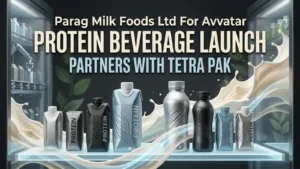 Parag Milk Foods Ltd Partners With Tetra Pak For Avvatar Protein Beverage Launch