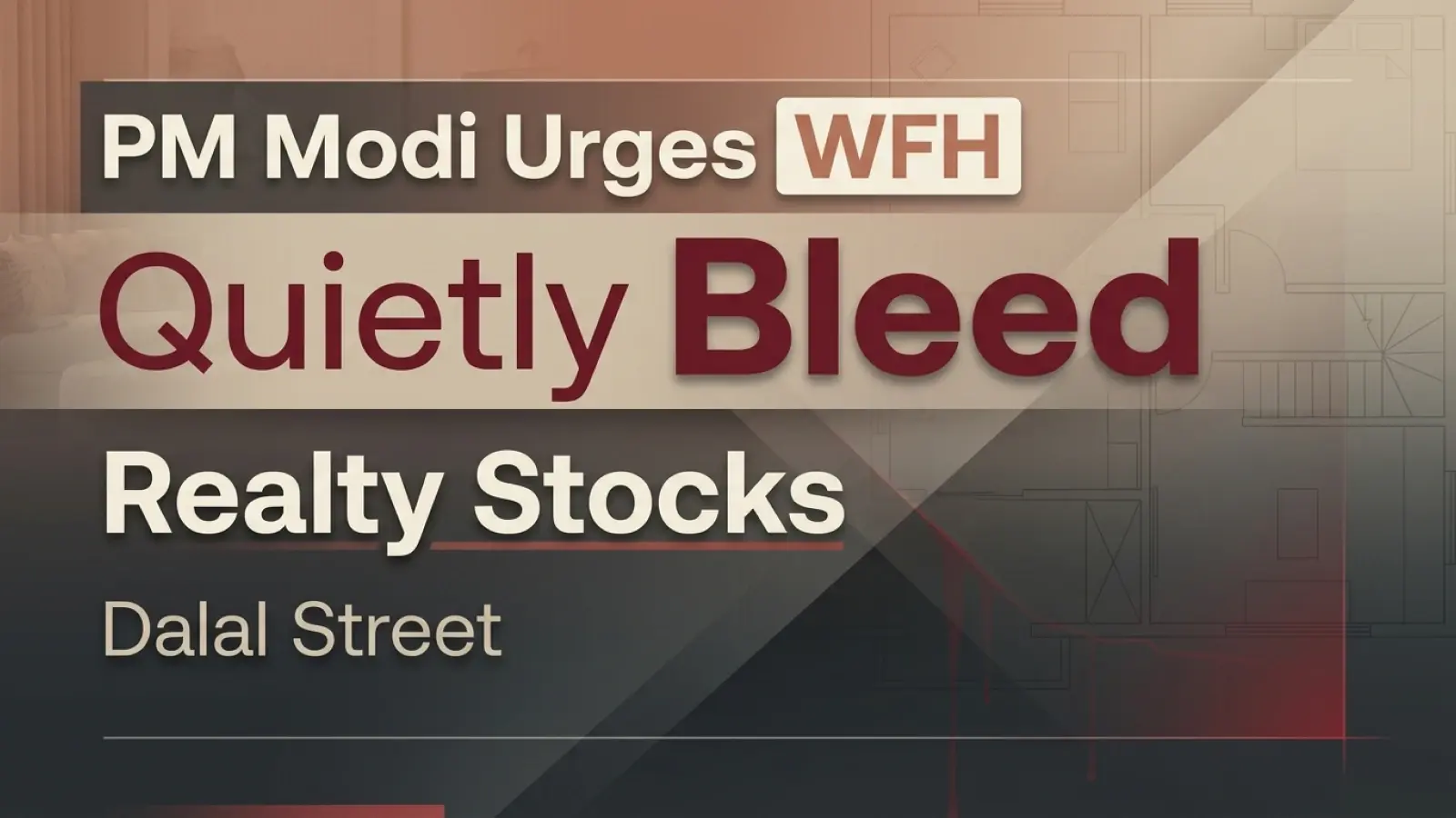 PM Modi Urges WFH; Realty Stocks Quietly Bleed on Dalal Street