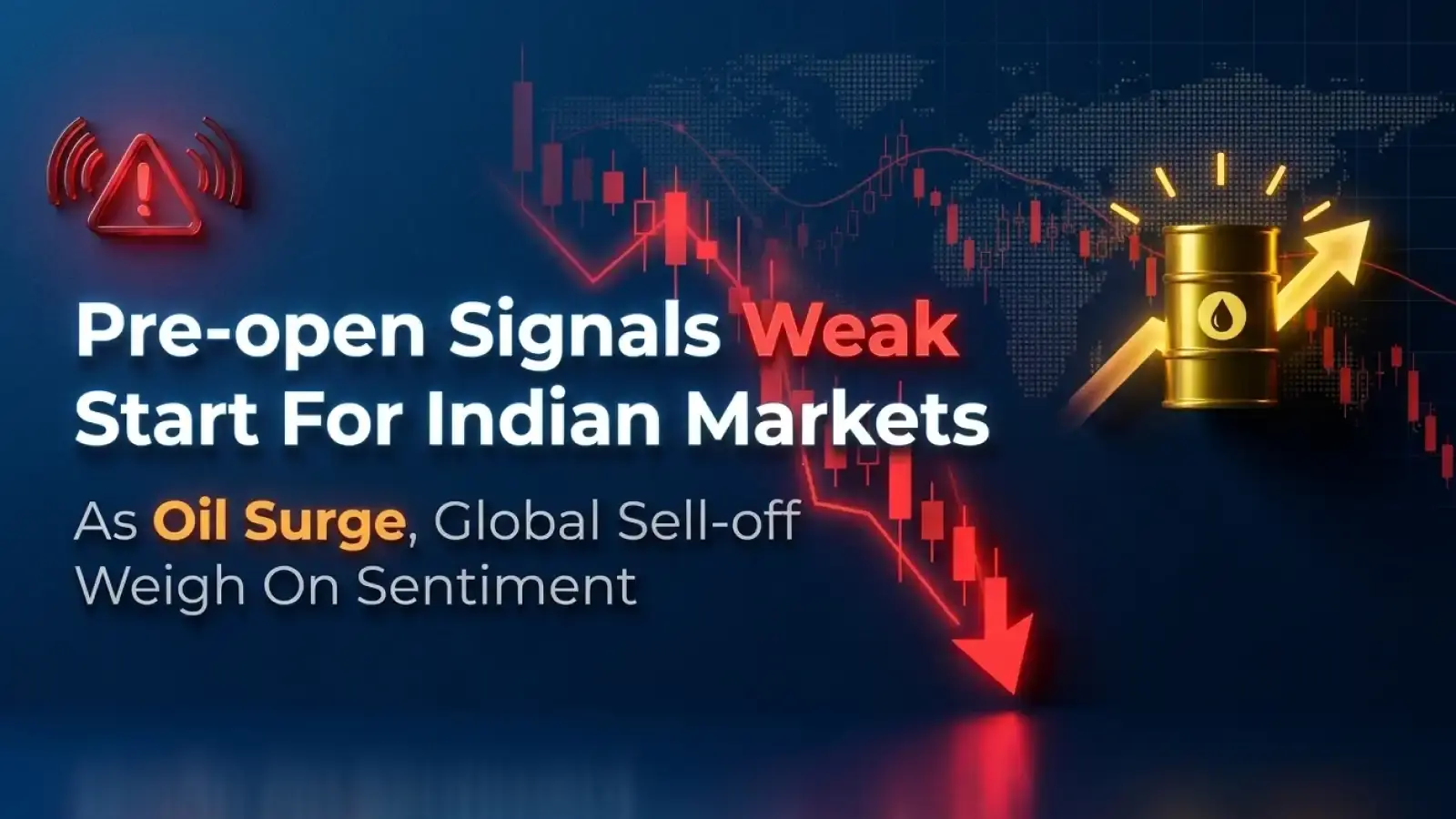 Pre-Open Signals Weak Start for Indian Markets as Oil Surge, Global Sell-Off Weigh on Sentiment 
