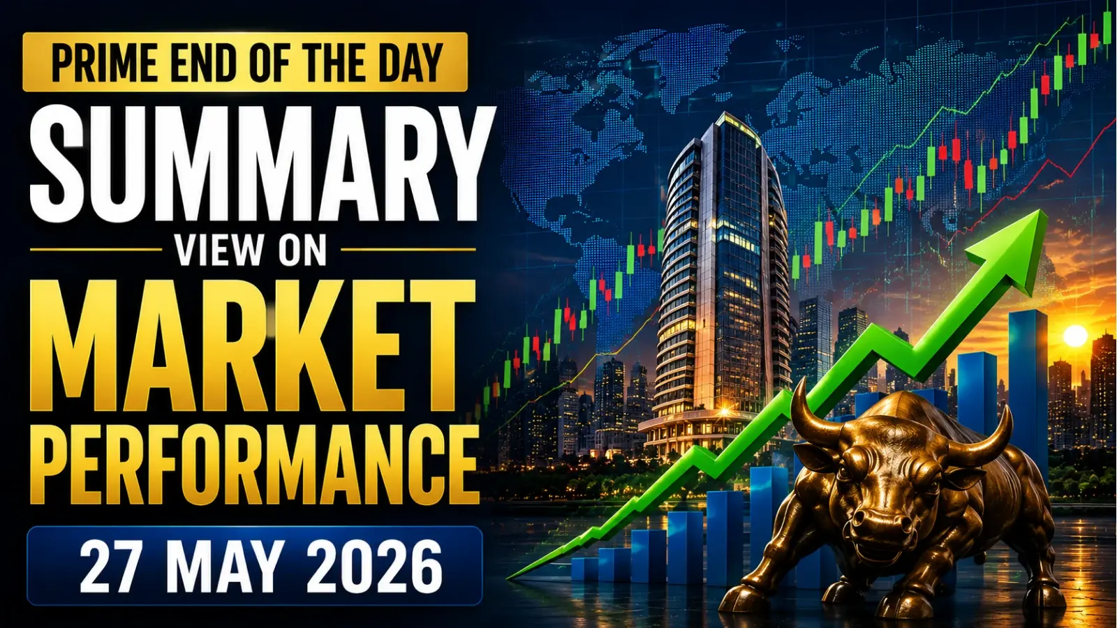 Prime End of the Day Summary: View on Market Performance 27 May 2026