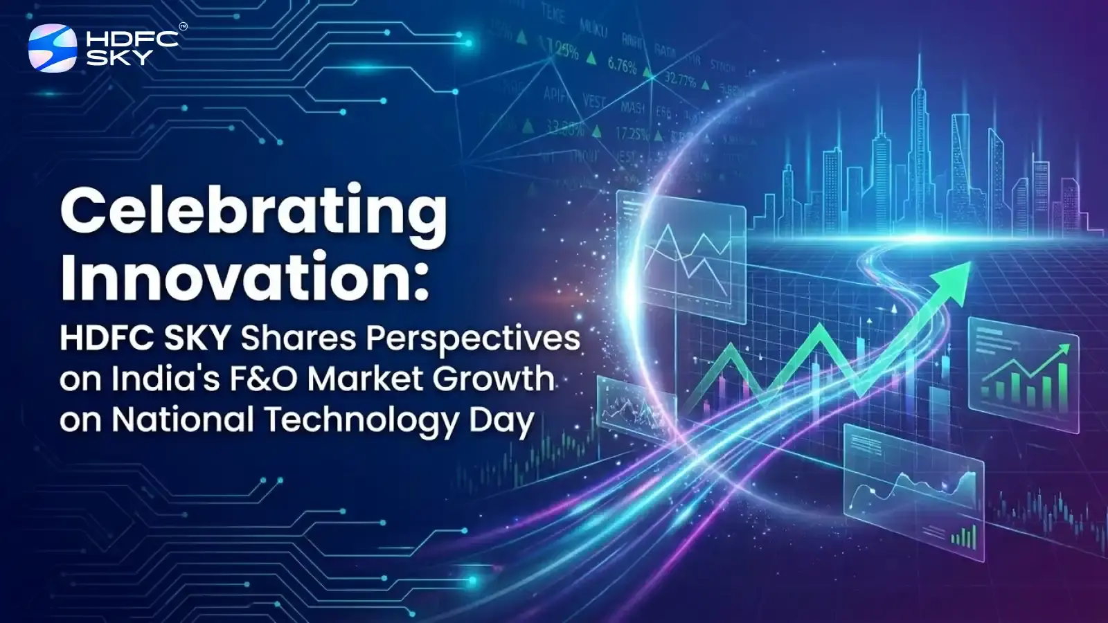 Celebrating Innovation: HDFC SKY Shares Perspectives on India’s F&O Market Growth on National Technology Day