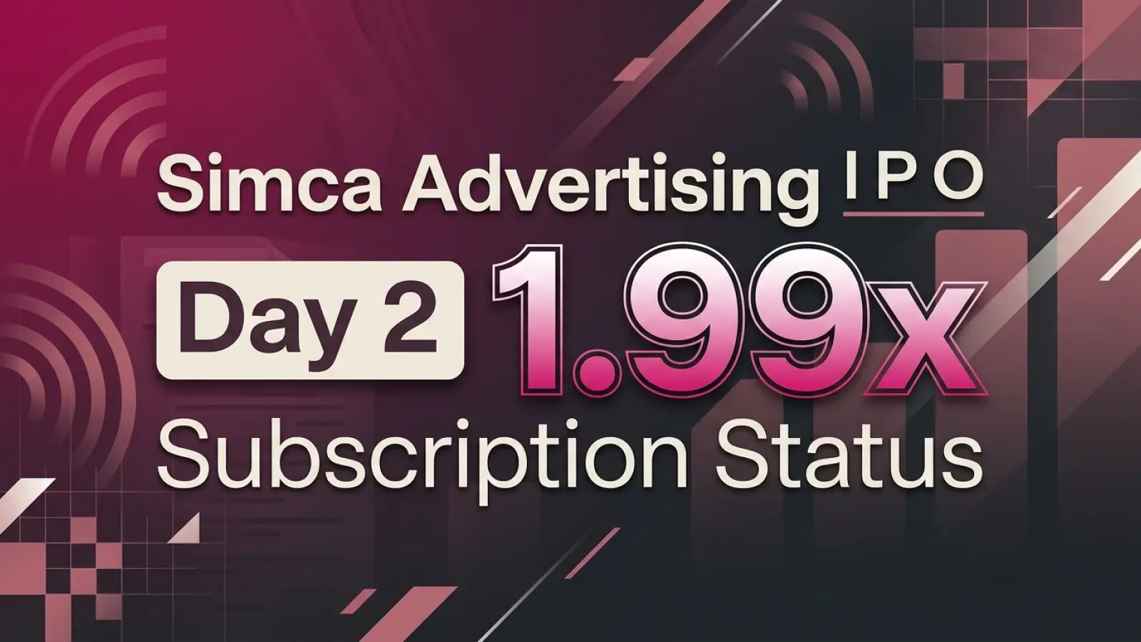 Simca Advertising IPO Day 2 Subscription Status at 1.99x