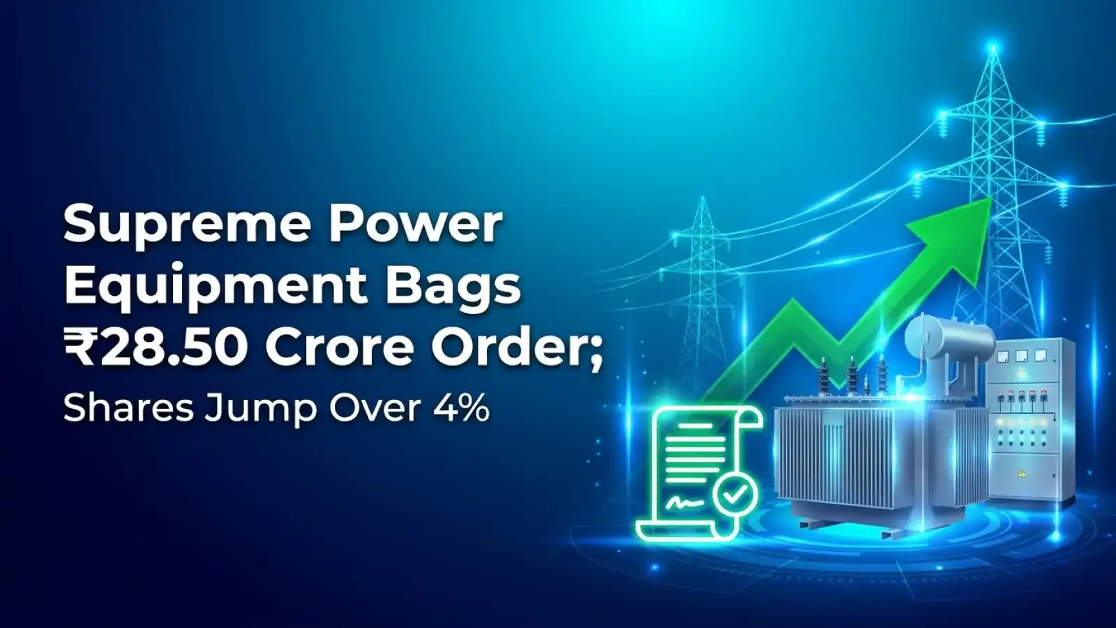 Supreme Power Equipment Bags ₹28.50 Crore Order; Shares Jump Over 4%