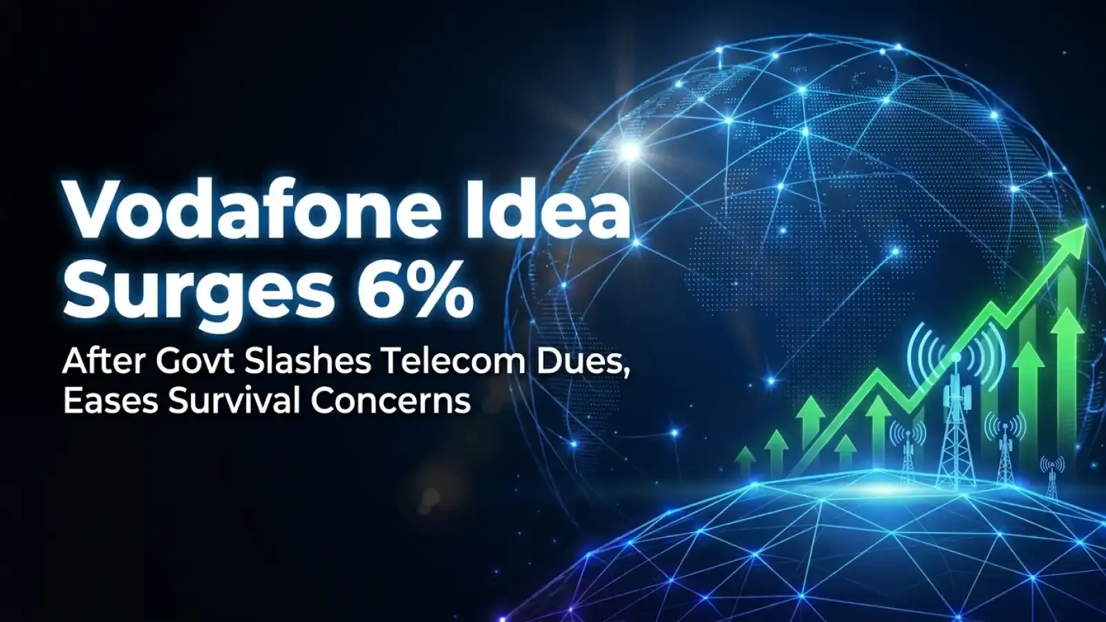 Vodafone Idea Surges 6% After Govt Slashes Telecom Dues, Eases Survival Concerns