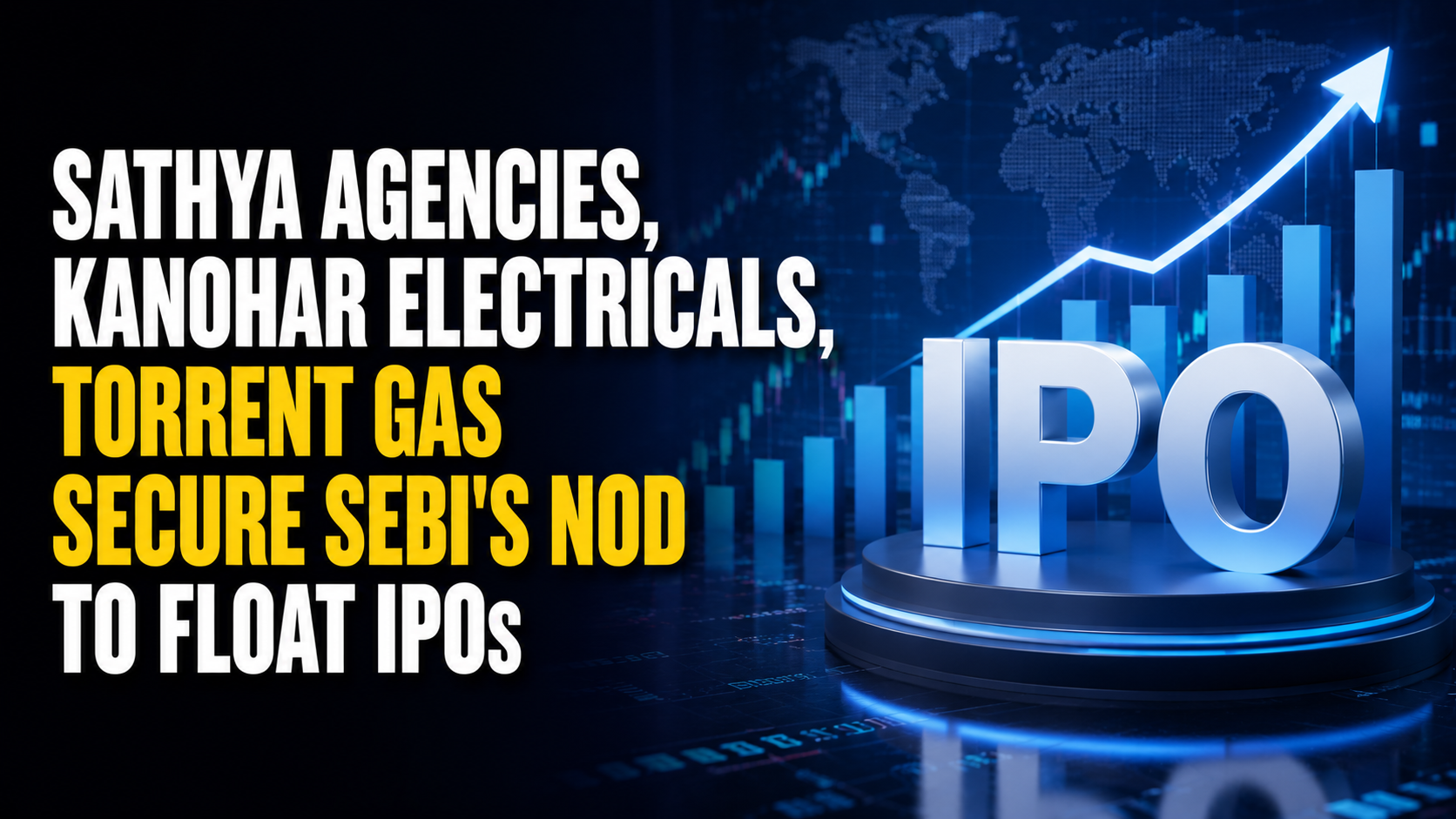 Sathya Agencies, Kanohar Electricals, Torrent Gas secure Sebi's nod to float IPOs