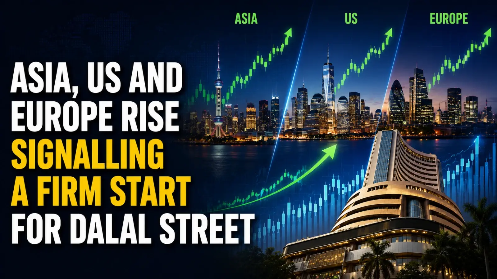 Asia, US and Europe Rise, Signalling a Firm Start for Dalal Street; IT Stocks May Lead Gains