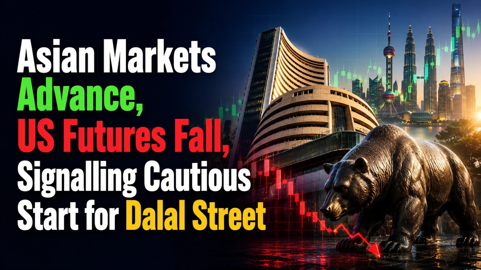 Asian Markets Advance, US Futures Fall, Signalling Cautious Start for Dalal Street As Oil, Iran Talks in Focus