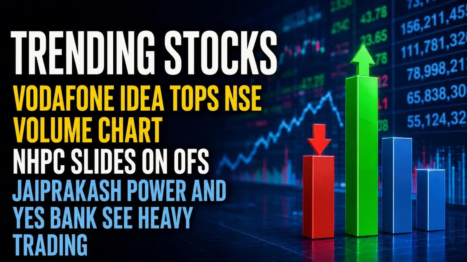 Trending Stocks Today, June 2, 2026: Vodafone Idea Tops NSE Volume Chart; NHPC Slides On OFS, Jaiprakash Power and Yes Bank See Heavy Trading