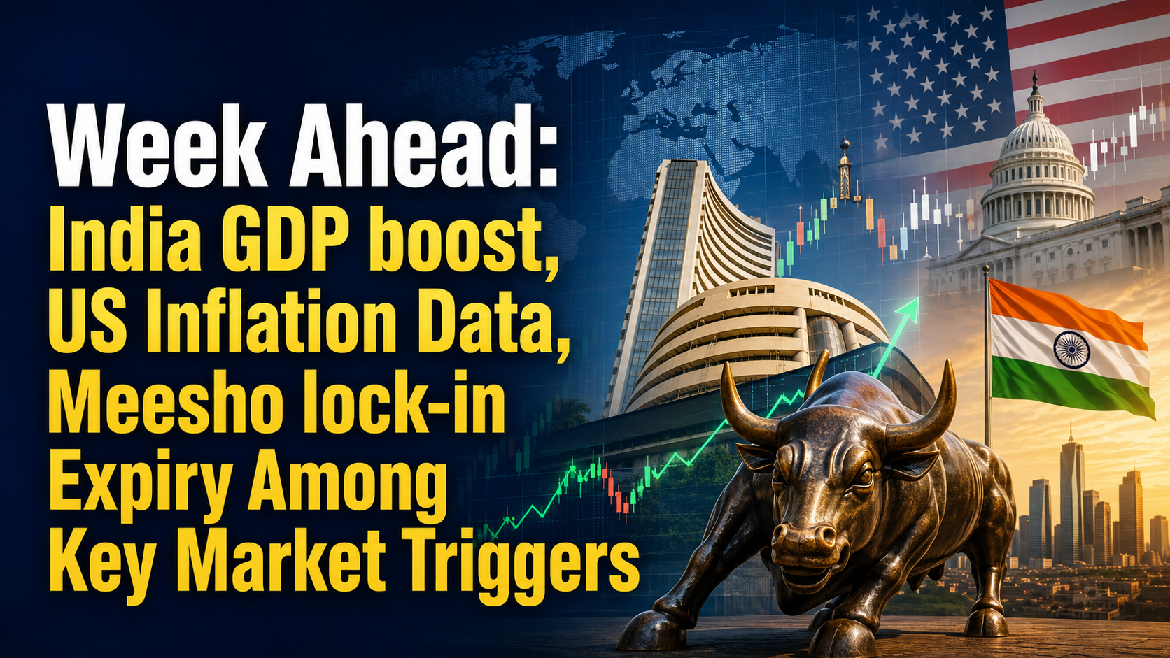 Week Ahead: India GDP boost, US Inflation Data, Meesho lock-in Expiry Among Key Market Triggers