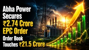 Abha Power Secures ₹2.74 Crore EPC Order; Order Book Touches ₹21.5 Crore