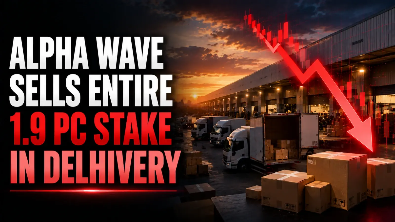 Alpha Wave Sells Entire 1.9 PC Stake in Delhivery; Stock Falls Over 2 PC