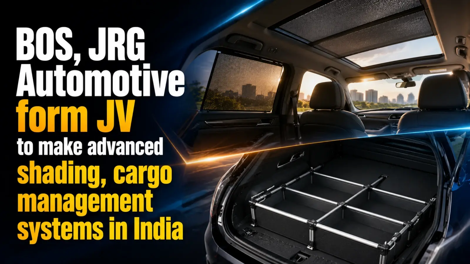 BOS, JRG Automotive Form JV To Make Advanced Shading, Cargo Management Systems in India